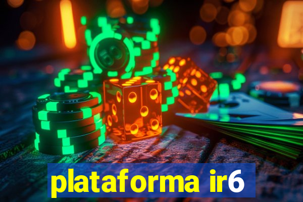 plataforma ir6